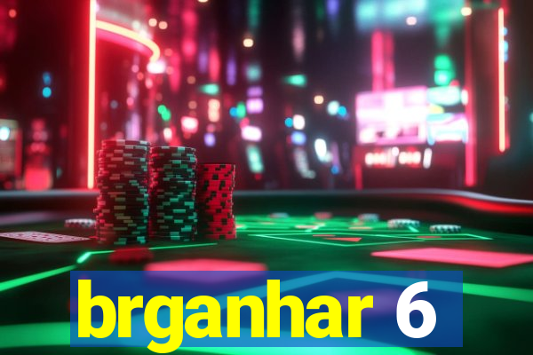 brganhar 6